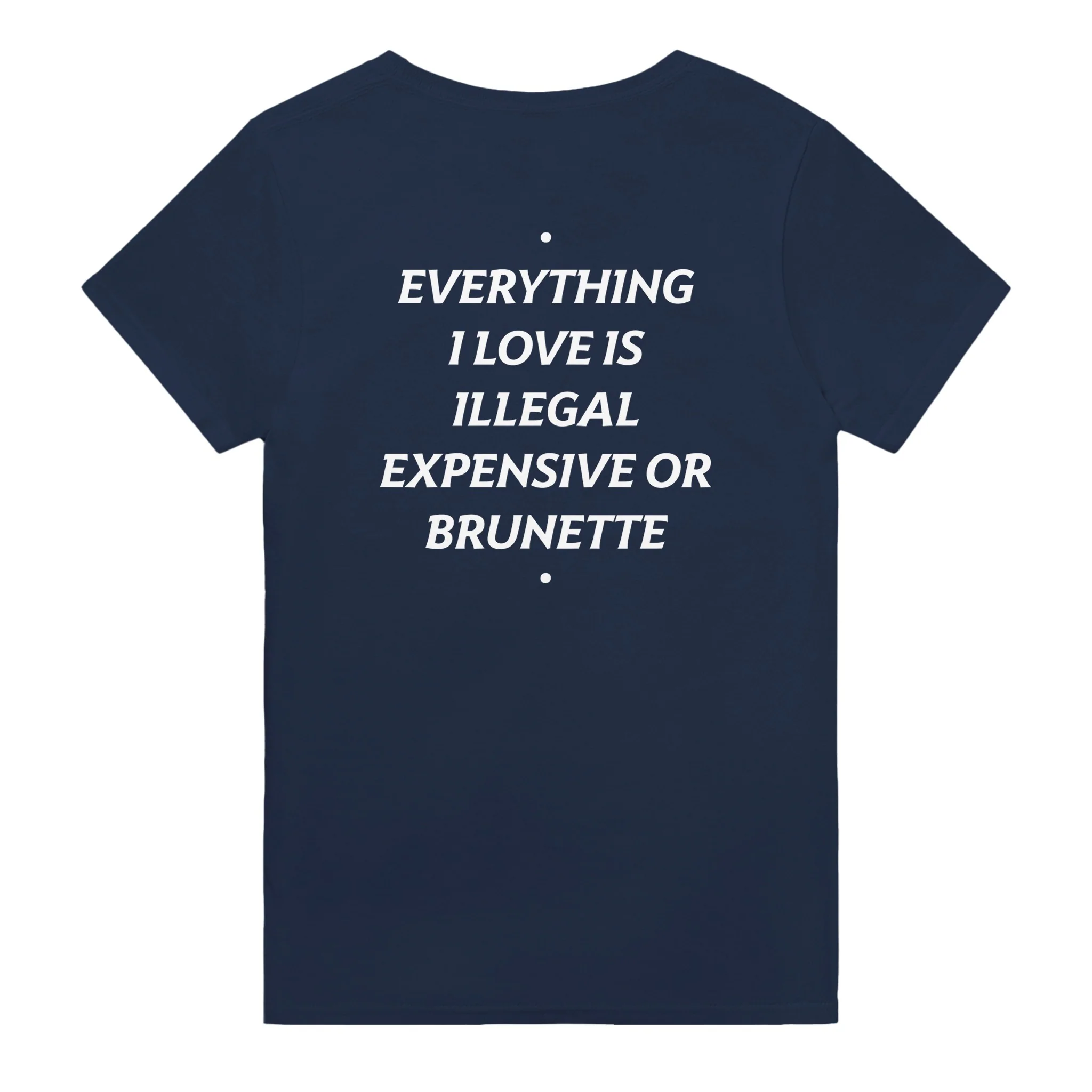 EVERYTHING I LOVE IS ILLEGAL, EXPENSIVE OR BRUNETTE - Image 4