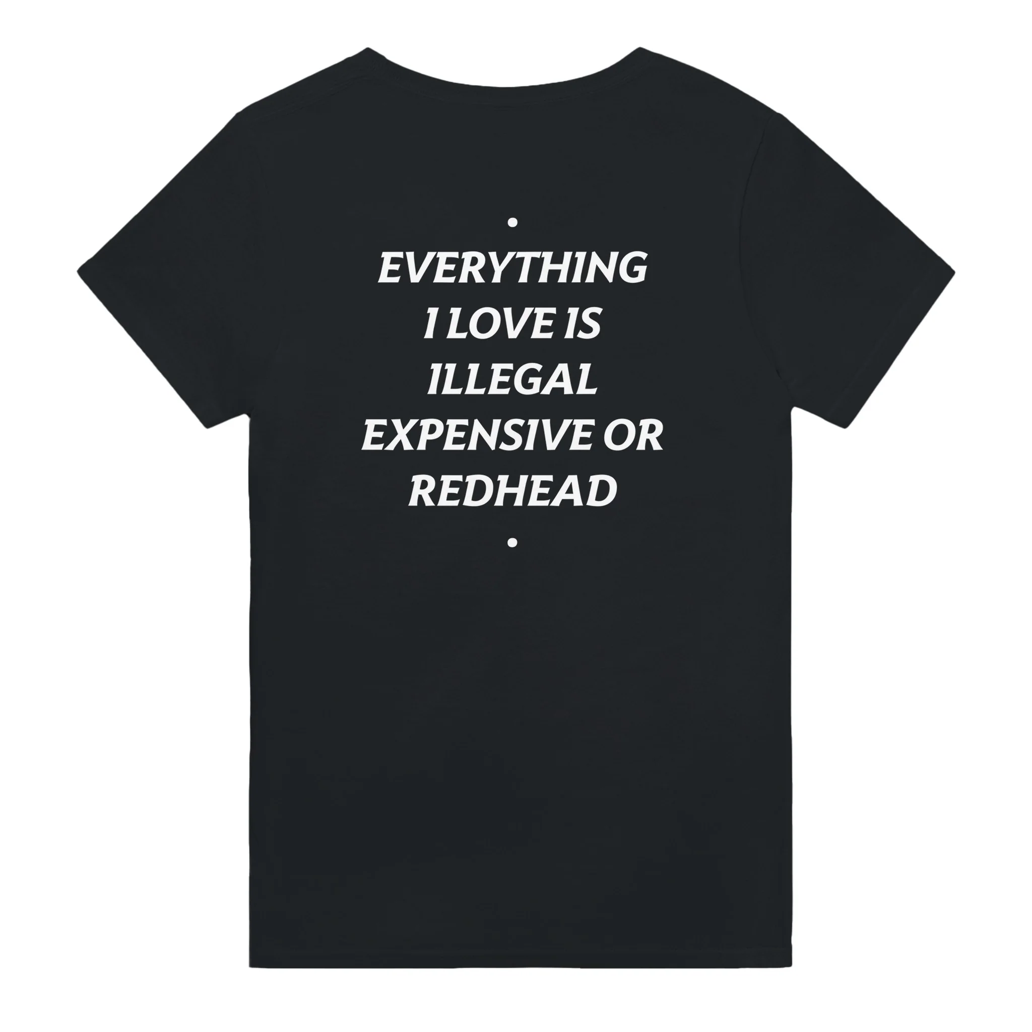 EVERYTHING I LOVE IS ILLEGAL, EXPENSIVE OR REDHEAD - Image 3