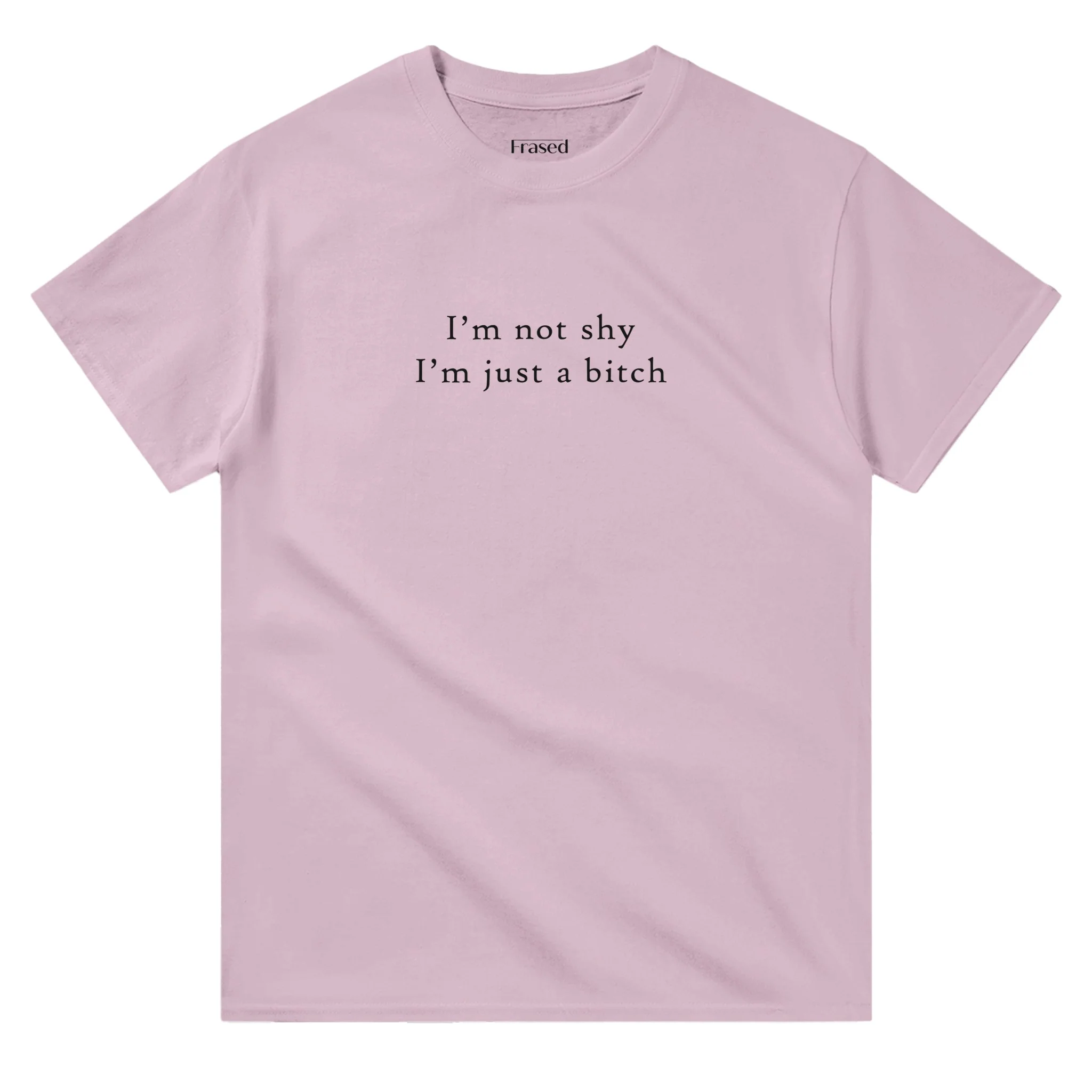 I'M NOT SHY I'M JUST A BITCH - Image 4