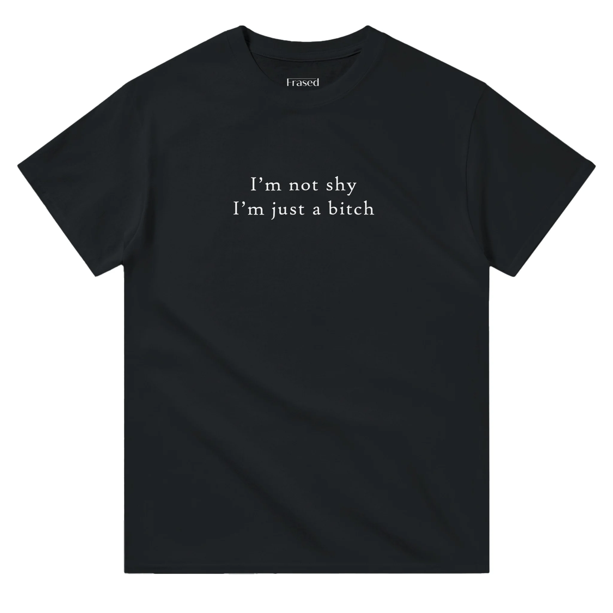 I'M NOT SHY I'M JUST A BITCH - Image 6