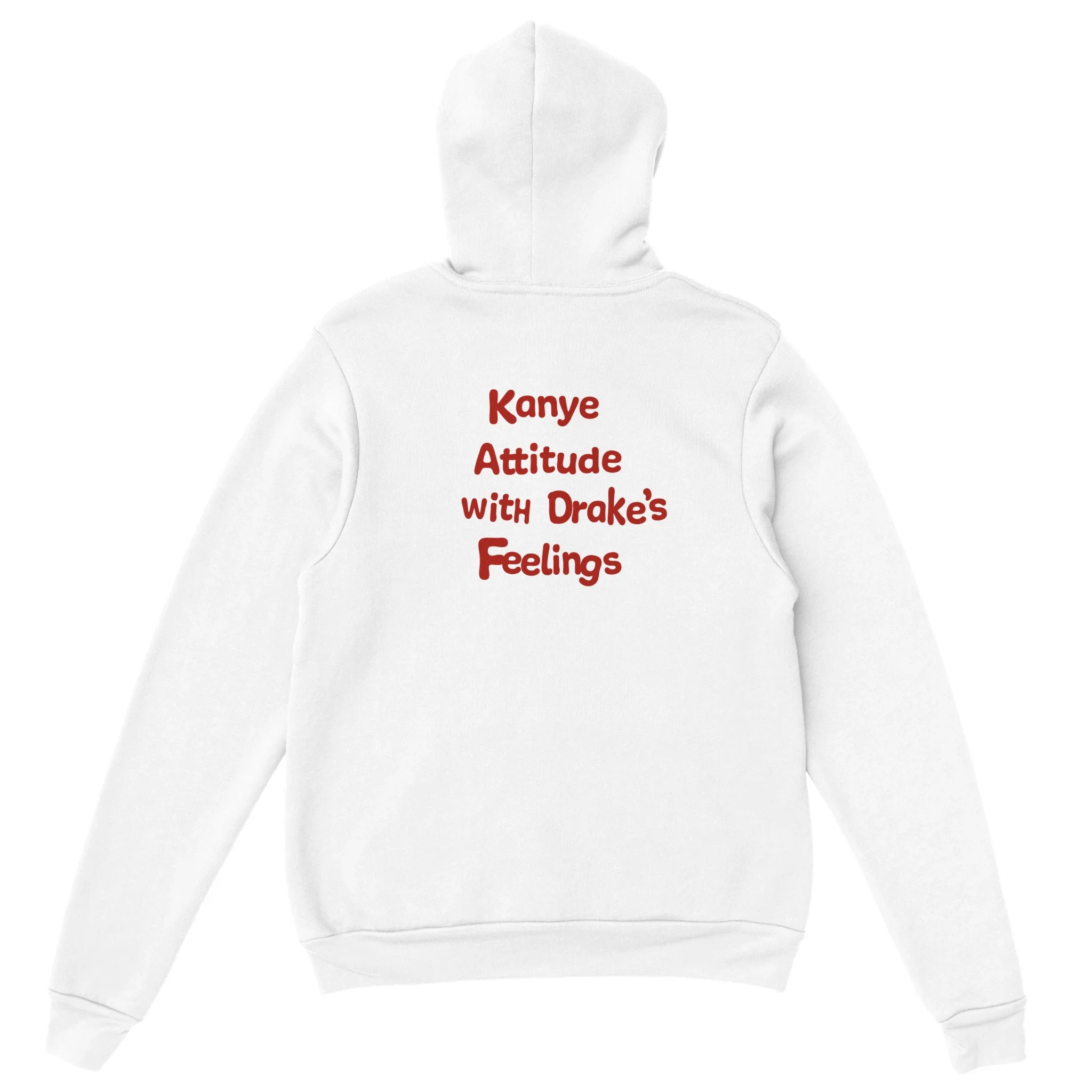 KANYE ATTITUDE WITH DRAKE'S FEELINGS - HOODIE - Image 3