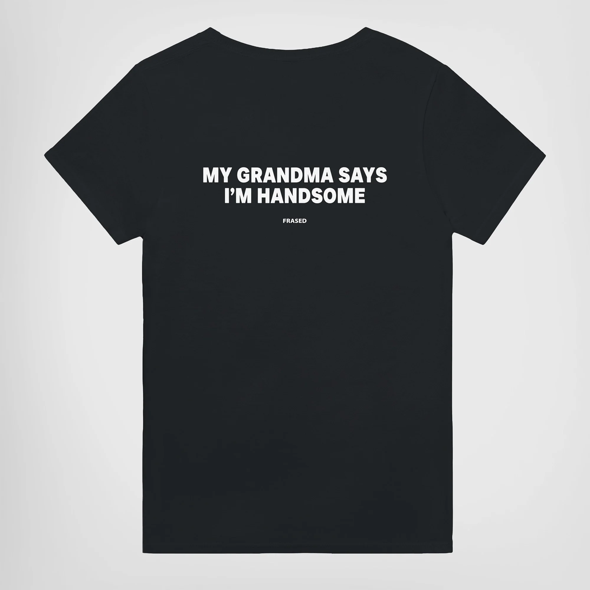 MY GRANDMA SAYS I'M HANDSOME