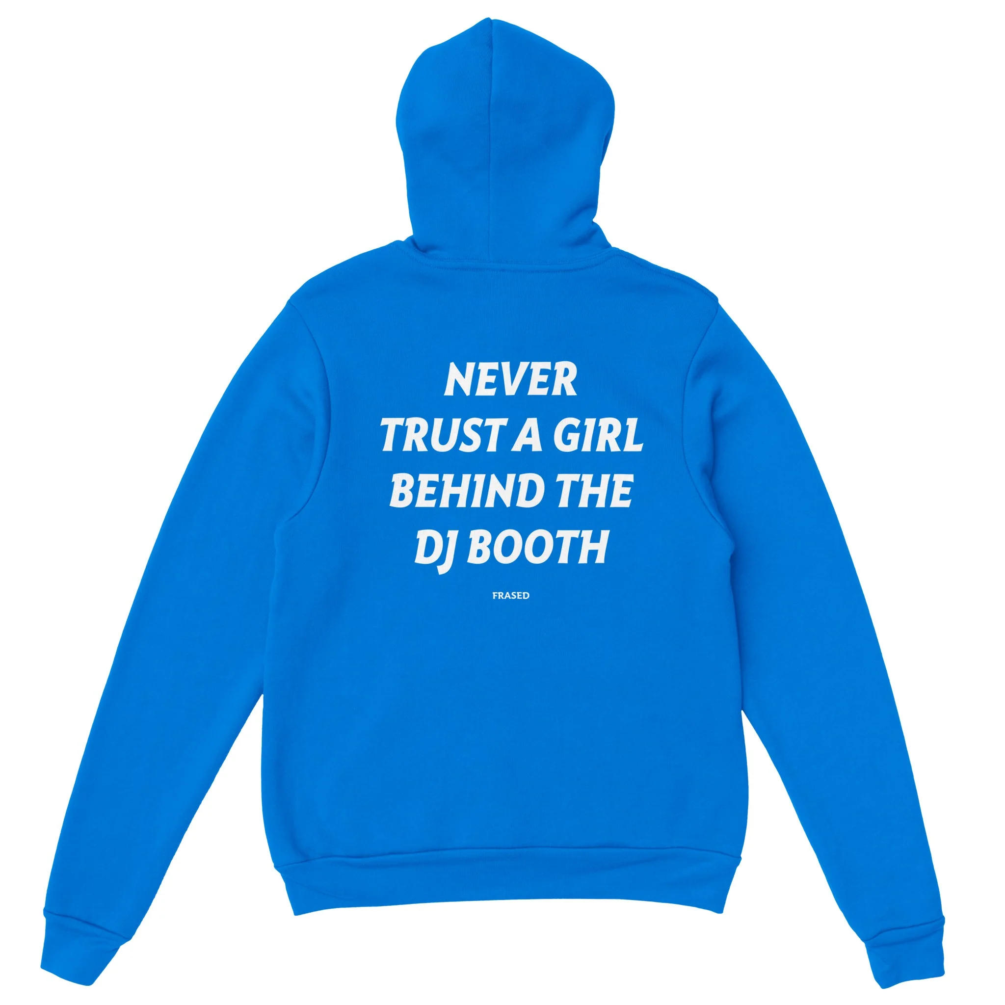 NEVER TRUST A GIRL BEHIND THE DJ BOOTH - HOODIE - Image 3